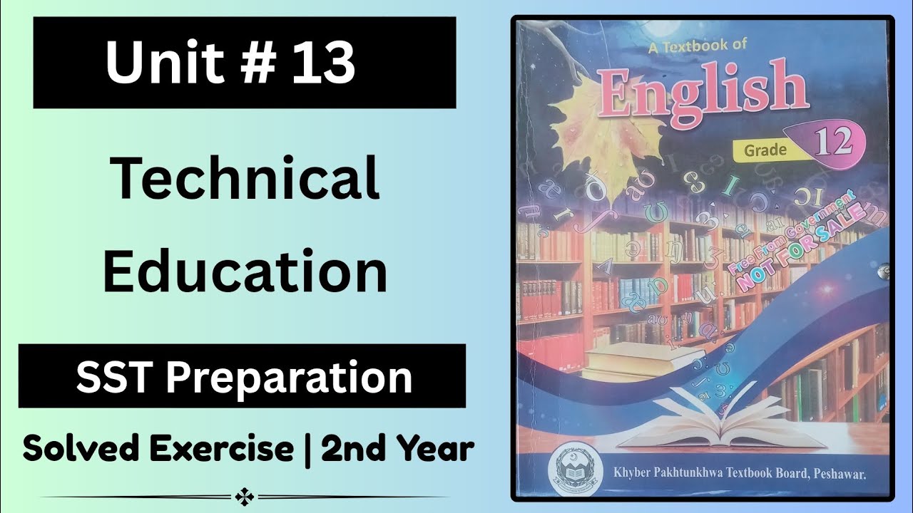 Unit 13 Technical Education Exercise | Class 12 English | SST Test Preparation
