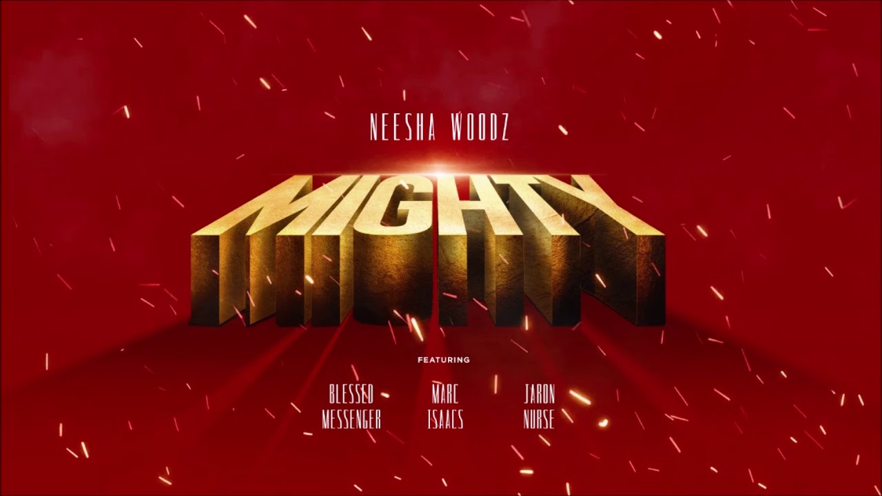 MIGHTY- ft. Blessed Messenger, Marc Isaacs & Jaron Nurse