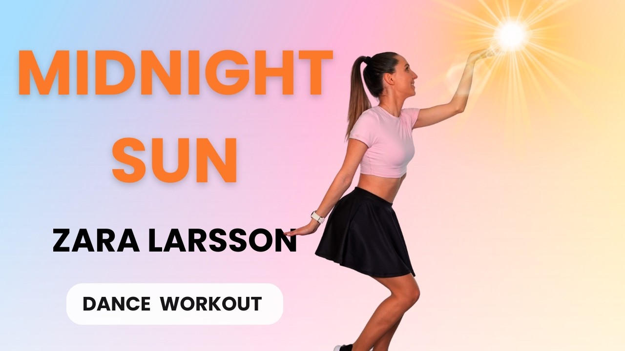 ZARA LARSSON - MIDNIGHT SUN | Cardio Dance Workout | Post-Christmas Dance Challenge