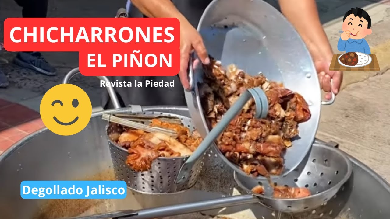 Los chicharrones el piñón en Degollado Jalisco.