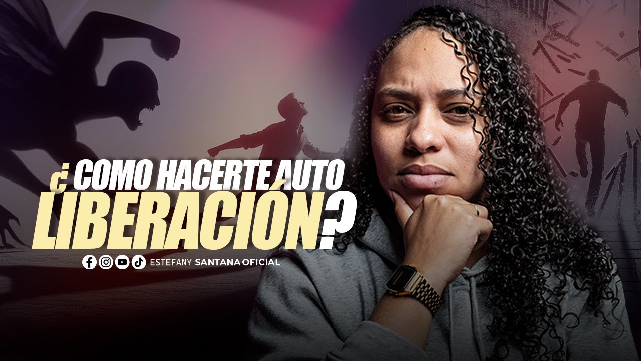 TALLER DE LIBERACIÓN I- ¿ COMO HACERTE AUTO LIBERACIÓN? | ESTEFANY SANTANA | 