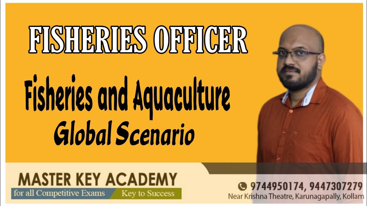 FISHERIES OFFICER ||FISHERIES AND AQUACULTURE GLOBAL SCENARIO|| FOR admi.9037664307,9447307279