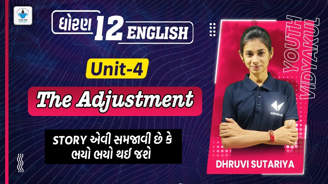 Std. 12 English Unit 4  | The Adjustment | Youth vidyakul | Dhruvi Sutariya