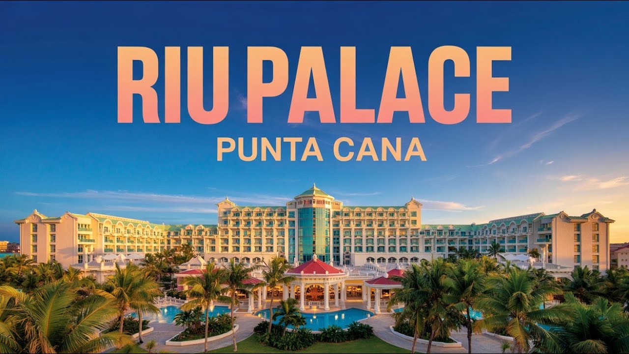 RIU PALACE PUNTA CANA 2025 - All Inclusive Resort