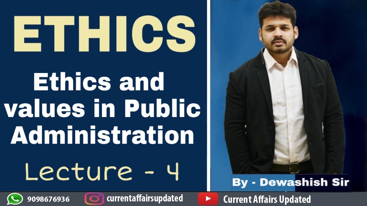 Ethics, Integrity and Attitude | Lecture 4 | Ethics & Values in Public Administration | By Dewashish