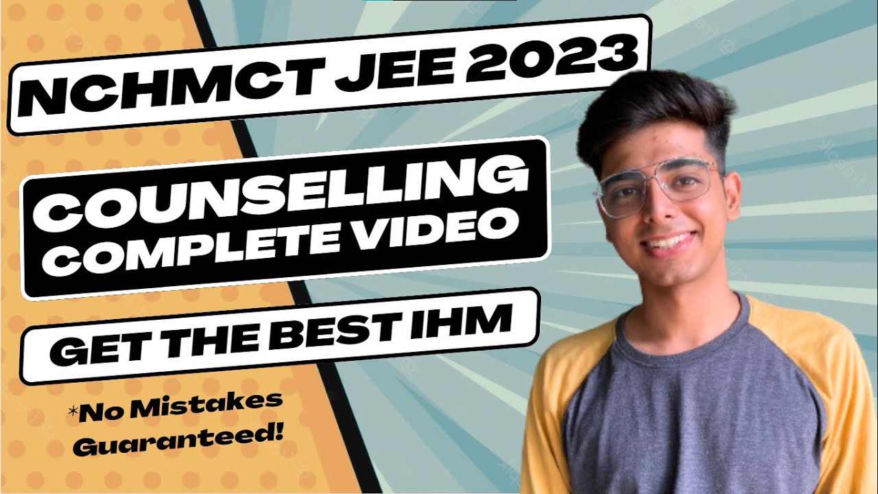NCHM JEE - Counselling Process Explained
