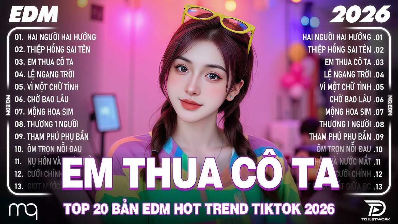 Em Thua Cô Ta Remix ♫ BXH Nhạc Trẻ Remix Hay Nhất 2025 - Top 15 Bản EDM Hot Trend Tiktok TRIỆU VIEW
