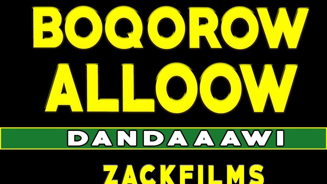 DANDAAWI┇BOQOROW ALLOOW ᴴᴰ┇LYRICS 2017
