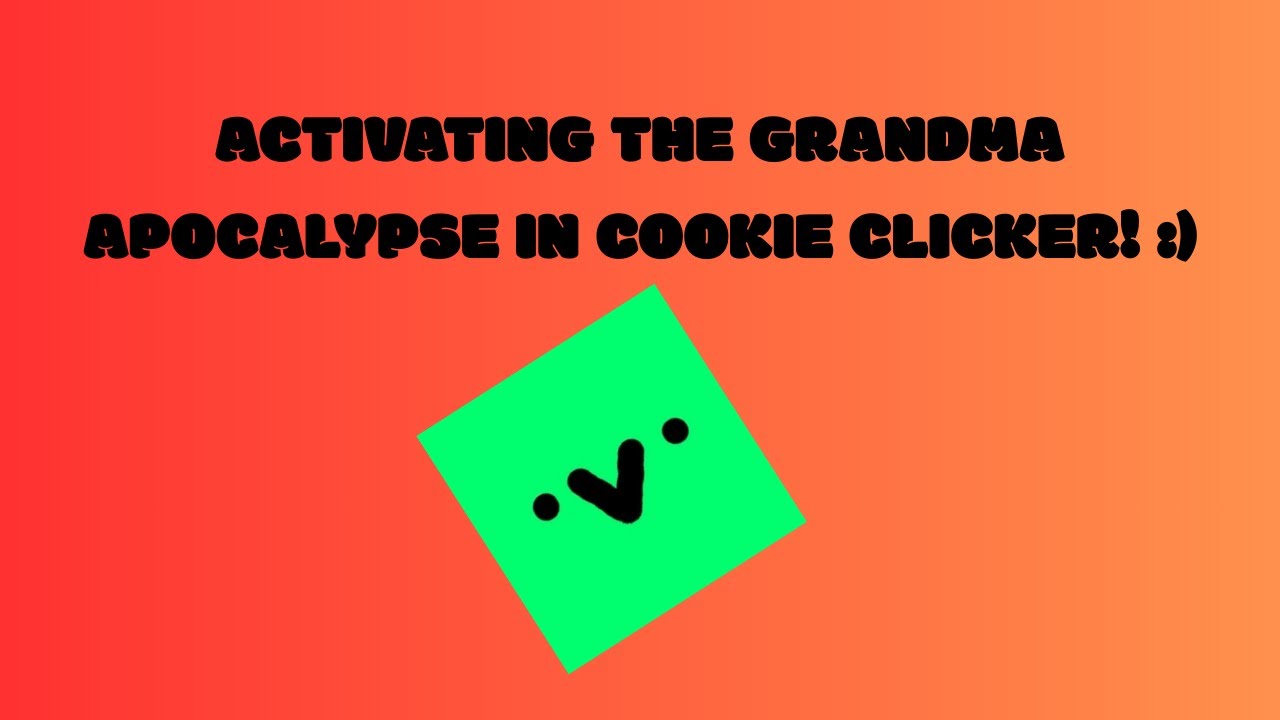 Activating The Grandma Apocalypse In Cookie Clicker! :)