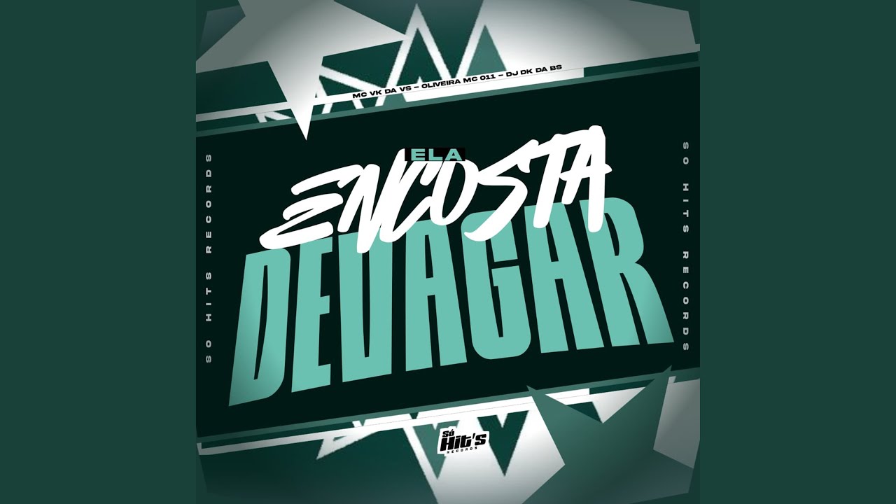 Ela Encosta Devagar