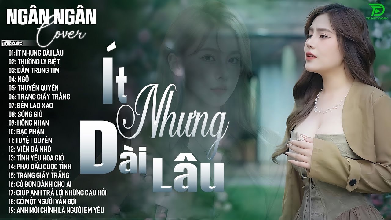 ÍT NHƯNG DÀI LÂU, NGỠ - ALLBUM BALLAD TOP XU HƯỚNG CỰC HÓT 2025 - NGÂN NGÂN COVER TRIỆU VIEW