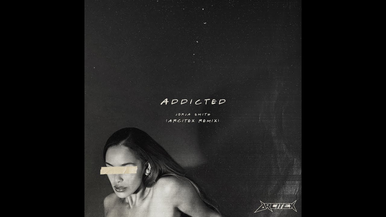Addicted  - Jorja Smith (ARCITEX DnB Remix)