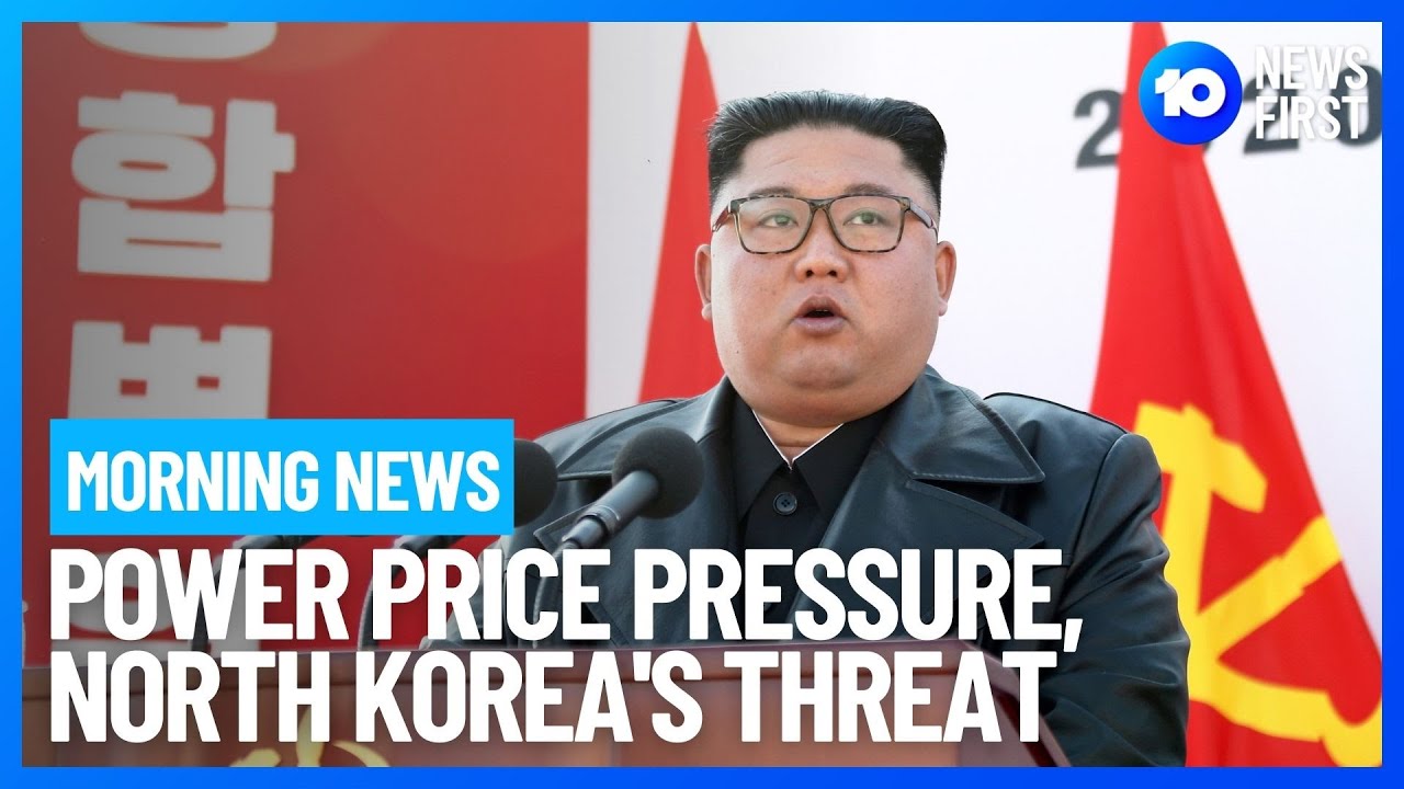 Top National News | Power Price Pressure, North Korea's Threat | 10 News First
