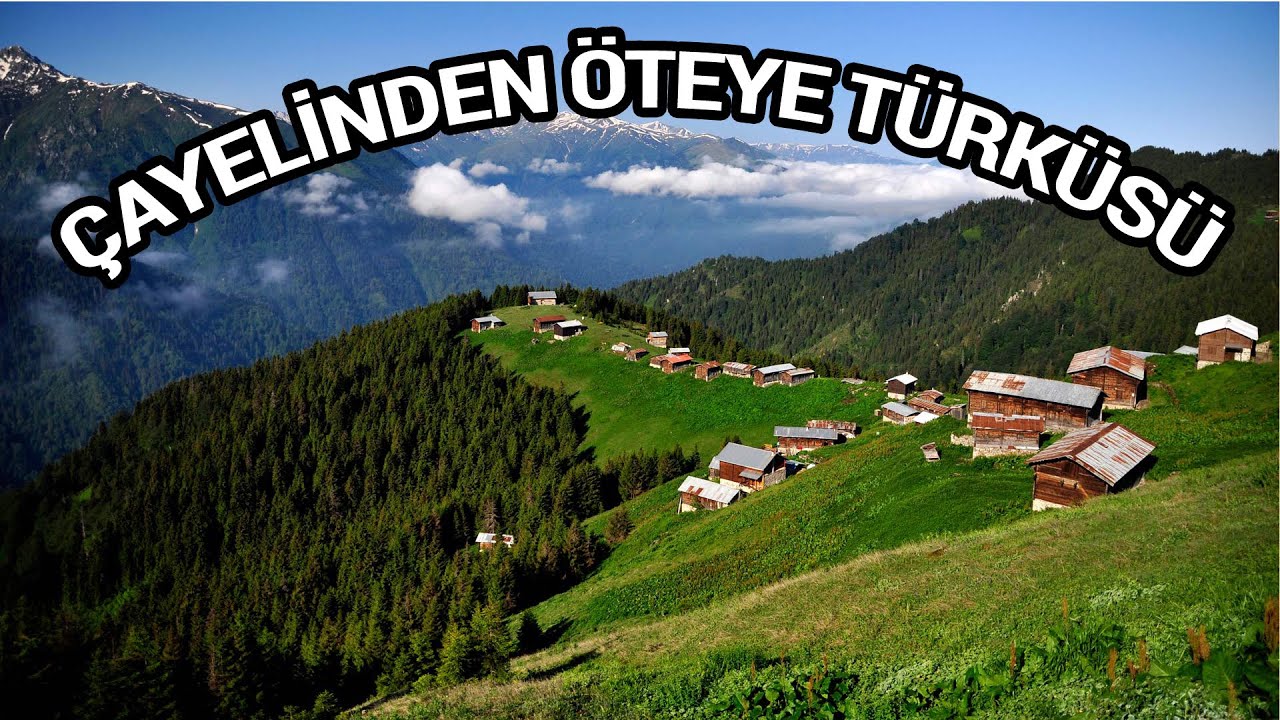 Çayelinden Öteye Türküsü