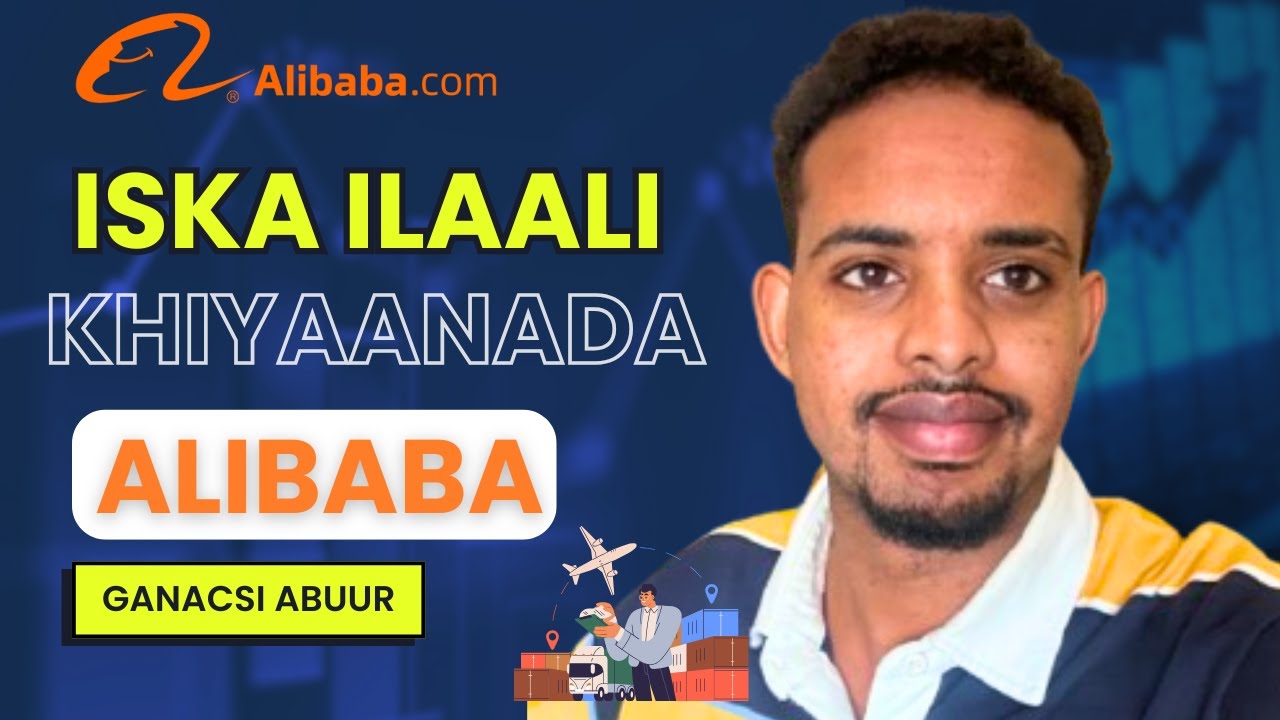5 Daqiiqo Isii Waxaan Kaa Dhisayaa Ganacsiga Alibaba | Give me 5 Minutes I Will Explain Alibaba to U