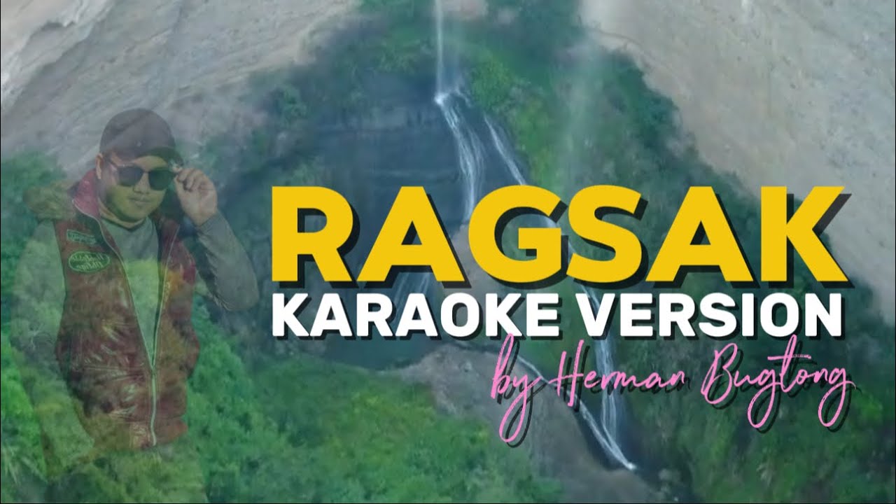 RAGSAK by HERMAN BUGTONG [ORIGINAL COMPOSITION] KARAOKE VERSION