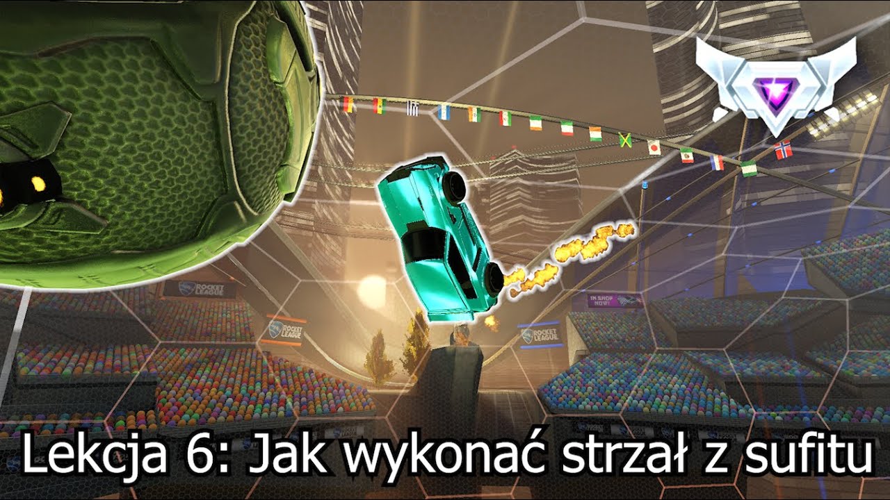Jak zrobić strzał z sufitu (ceiling shot). [PORADNIK ROCKET LEAGUE]