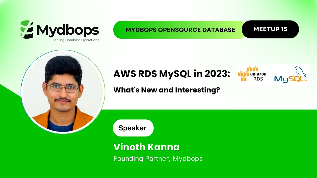 AWS RDS MySQL in 2023 - What's New? Vinoth Kanna @ Mydbops OpenSource Database Meetup 15
