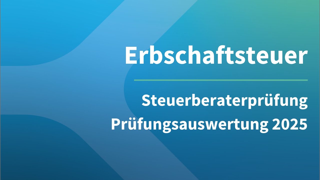 Steuerberaterprüfung ErbSt 2025 - Klausurauswertung