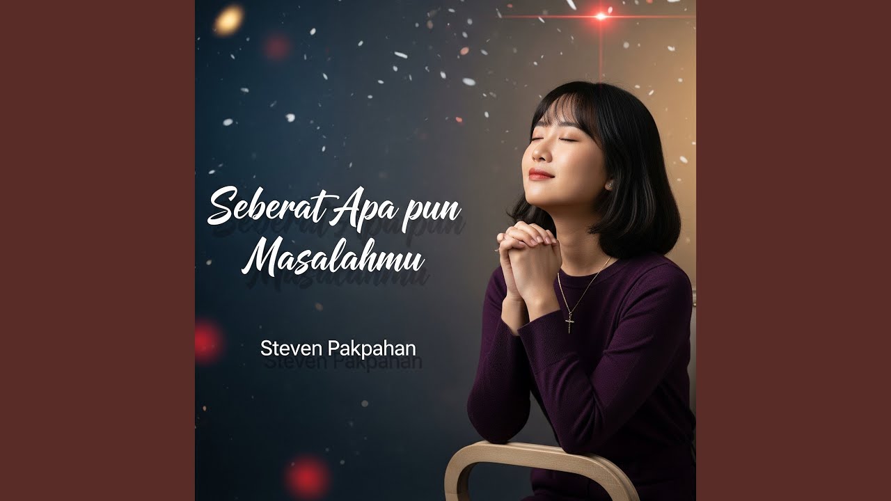 Seberat Apa Pun Masalahmu