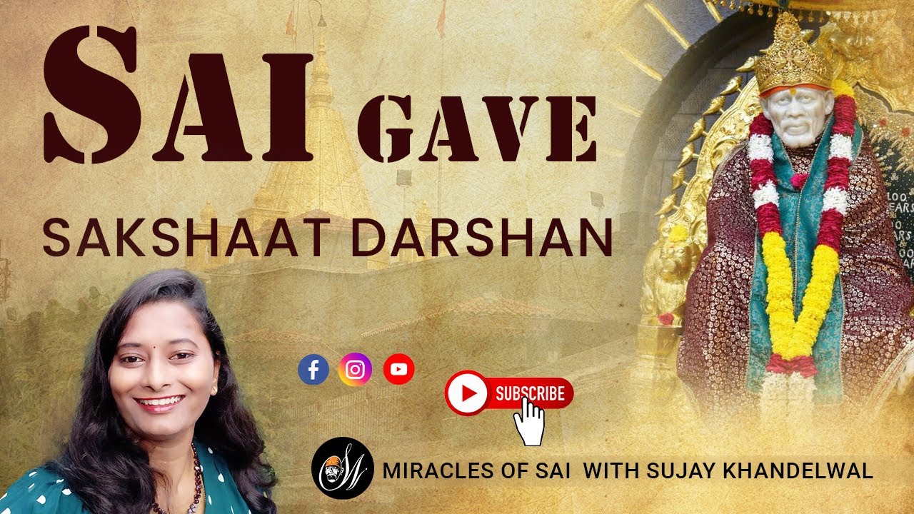 SAI GAVE SAKSHAAT DARSHAN 