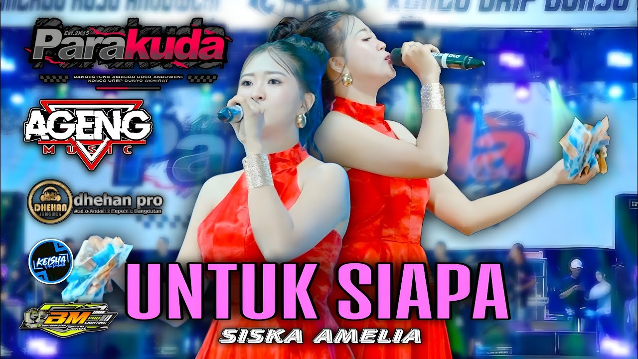 UNTUK SIAPA - SISKA AMELIA - AGENG MUSIC - PARAKUDA 2026
