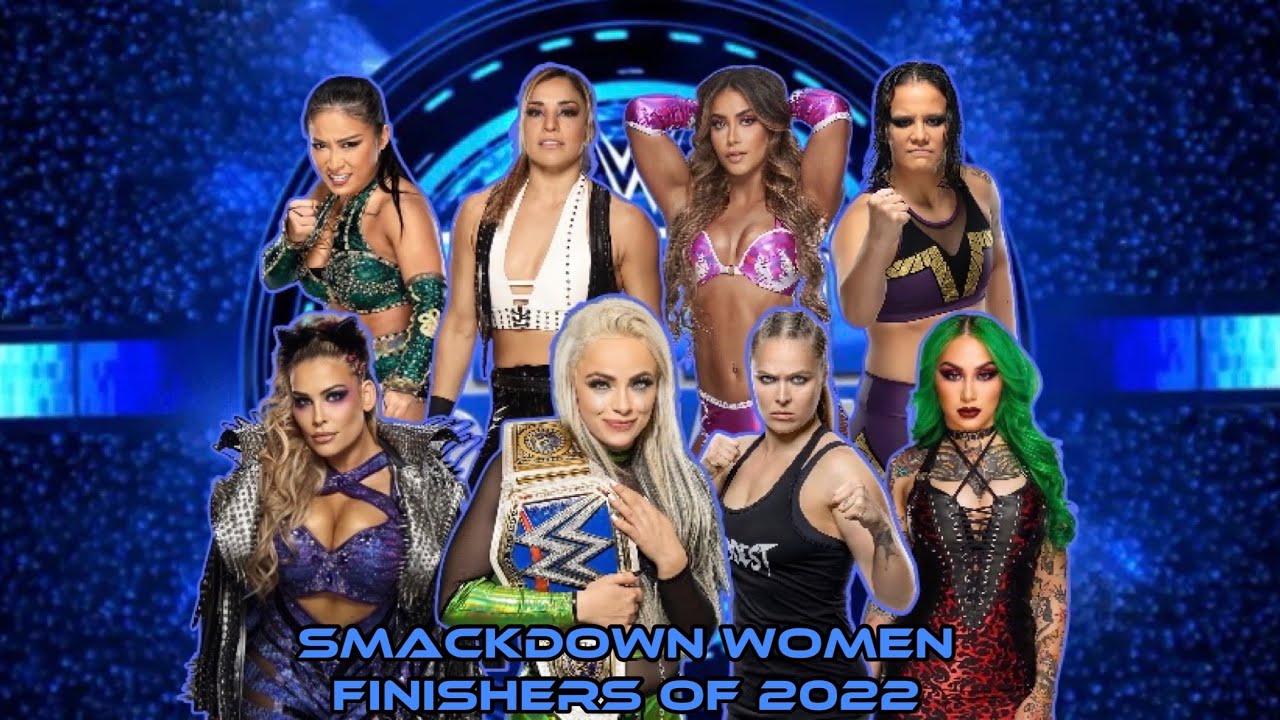 All WWE SMACKDOWN Women’s Roster Finishers  2022 Edition {Liv Spiteful}
