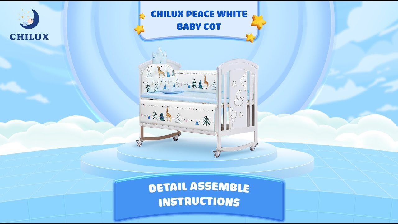 Chilux Peace White Baby Cot - Detail Assemble Instructions