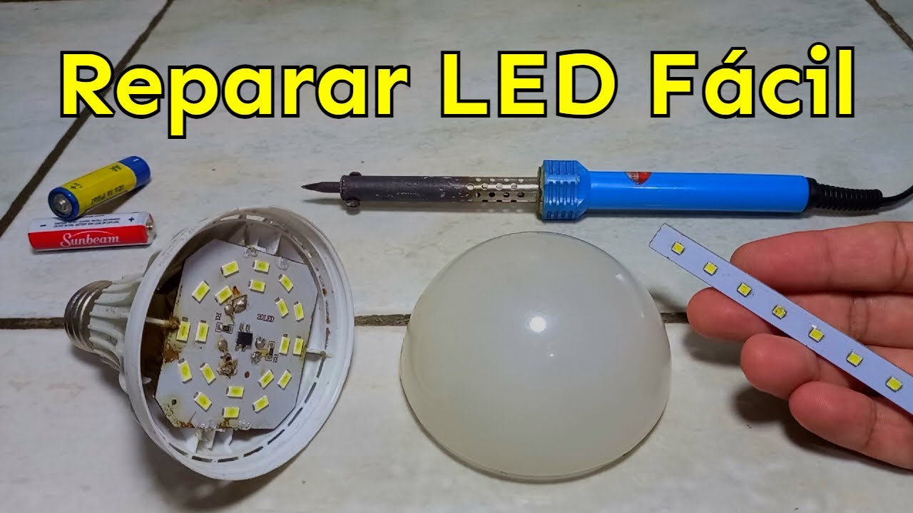 Como Reparar Bombillos LED - Reparar Luces LED