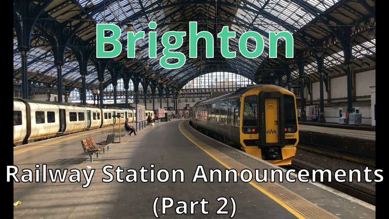 Brighton Railway Station Announcements (Part 2)