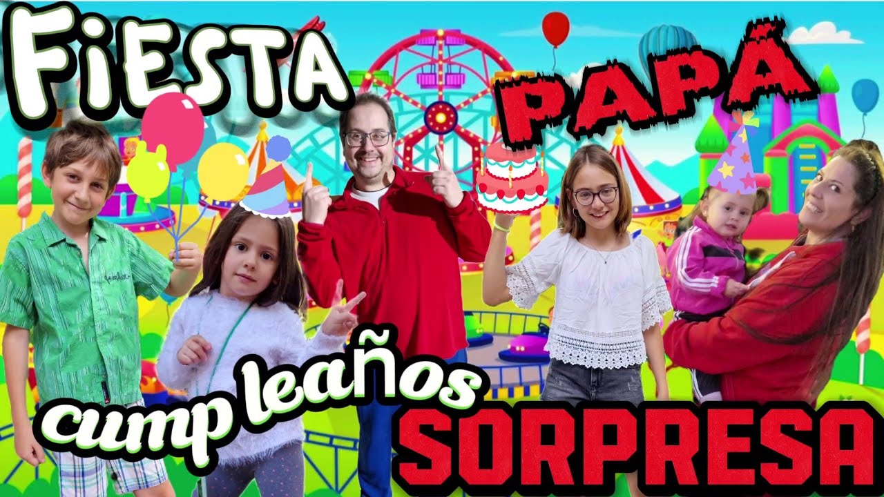 CELEBRAMOS🥳LA FIESTA DE CUMPLEAÑOS🎂DE PAPA EN UN LUGAR...¡¡ALUCINANTE!!🎡_NALUCHI VLOG