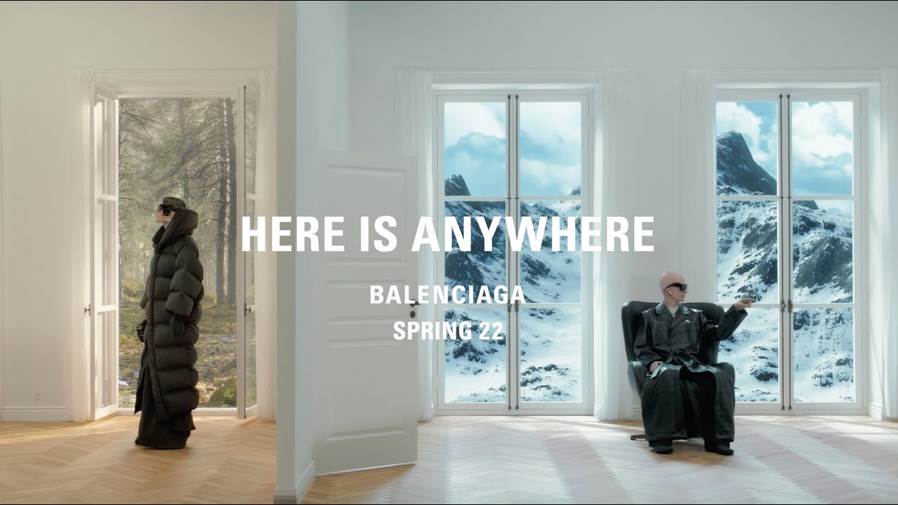 Balenciaga Spring 22 'Here is Anywhere'