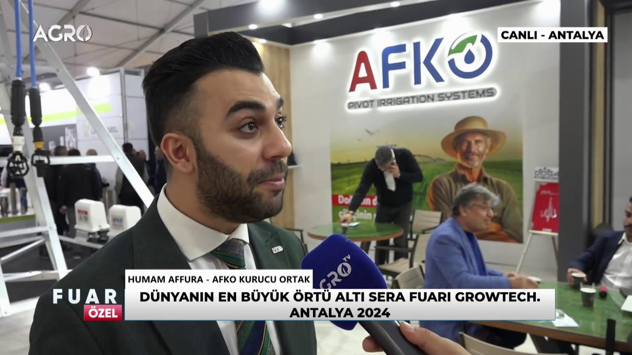 #CANLI Humam Affura AFKO Kurucu Ortak / GROWTECH. ANTALYA FUARI