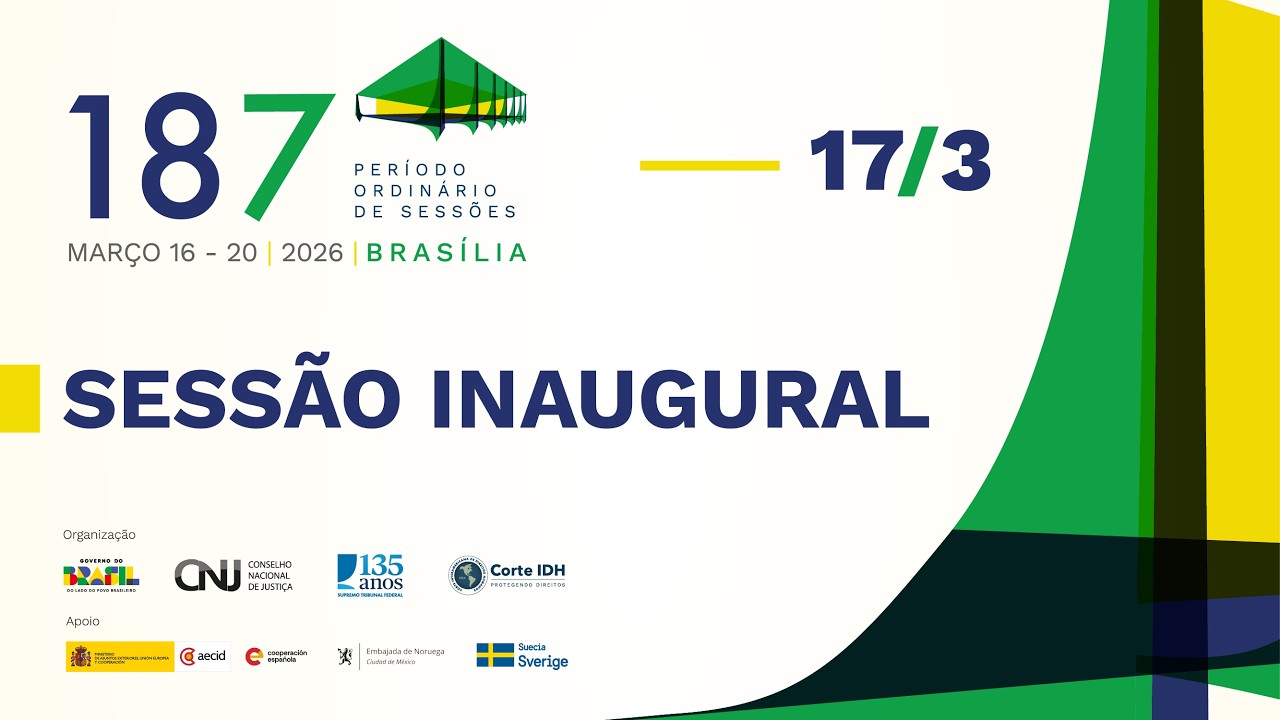 Sessão Inaugural | 187° Período Ordinário de Sessões da Corte IDH  (17/3/26 - manhã)