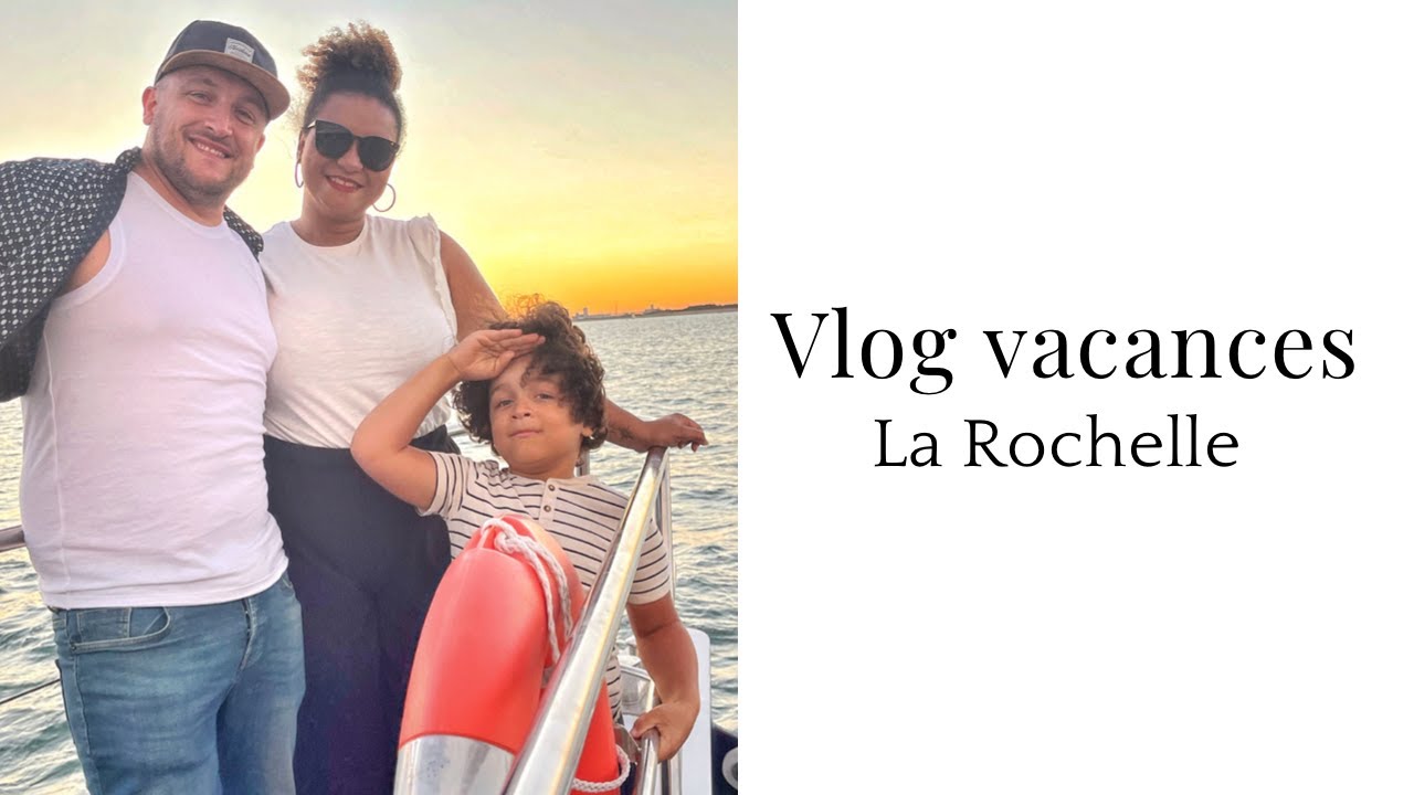 LA ROCHELLE | Activités, visites, hôtel, restaurants... Nos vacances en famille en Charente-Maritime