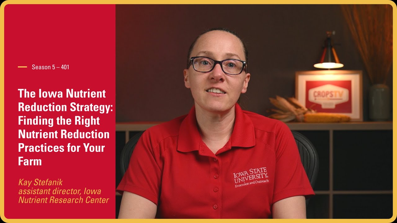 The Iowa Nutrient Reduction Strategy: finding the right nutrient reduction practices for your farm