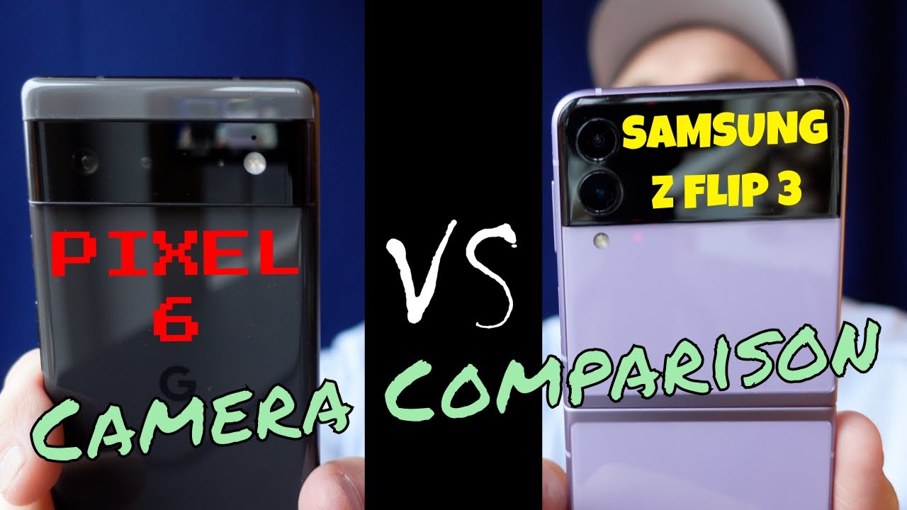 Pixel 6 vs Z Flip 3 Camera Comparison