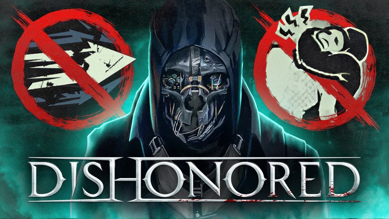DISHONORED БЕЗ СПОСОБНОСТЕЙ И НОКАУТОВ