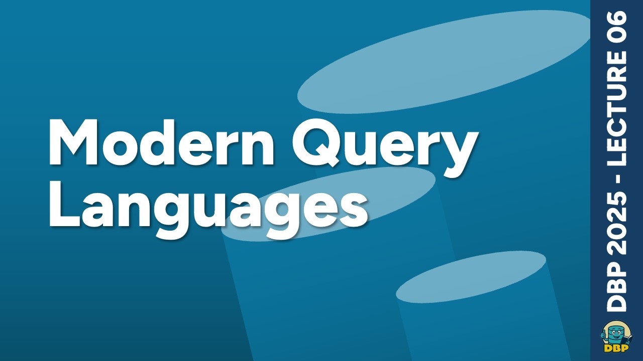 Modern Query Languages | Lecture 6 | DBP @ K-DAI KMITL