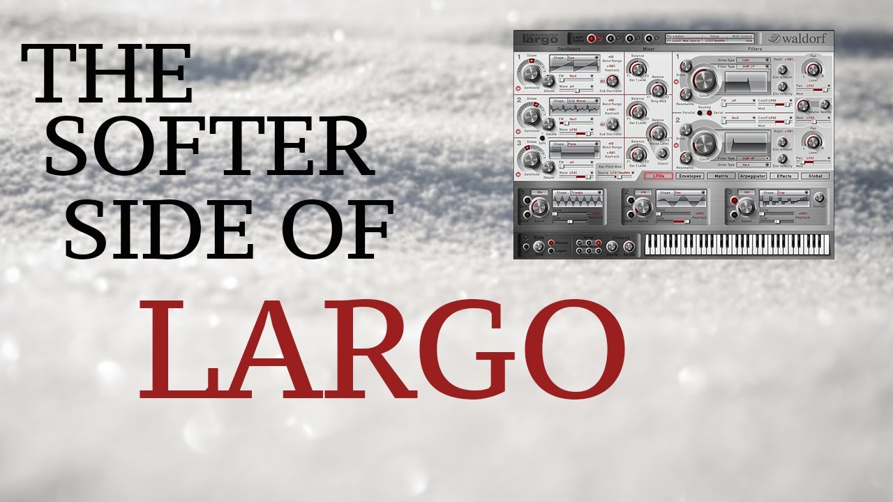 The Softer Side of Largo