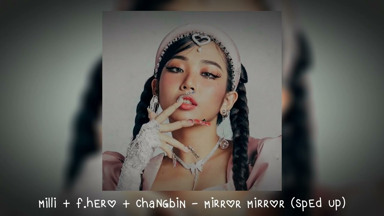 milli + f.hero + changbin - mirror mirror (𝒔𝒑𝒆𝒅 𝒖𝒑)