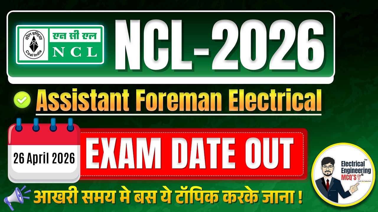 NCL Assistant Foreman Electrical Exam Date 2026 Out 🚨 | Admit Card, Exam Schedule & Last Strategy