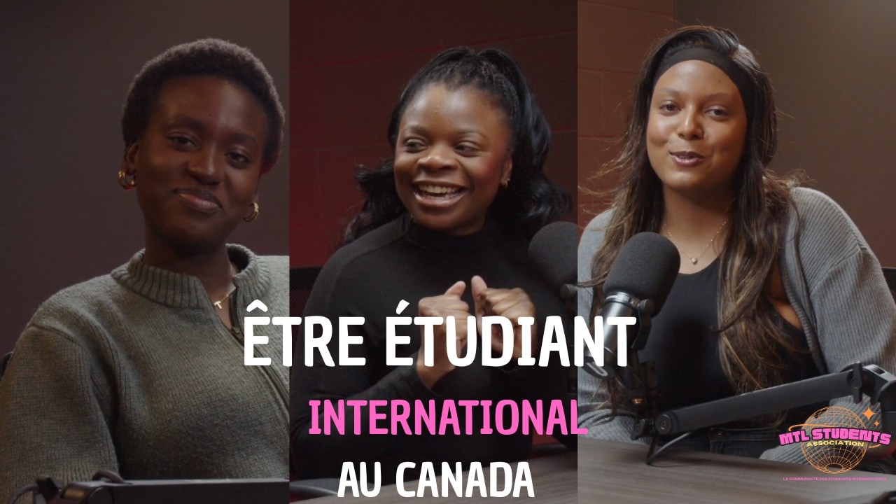 ÊTRE ÉTUDIANT INTERNATIONAL AU CANADA | MTL STUDENTS TALK