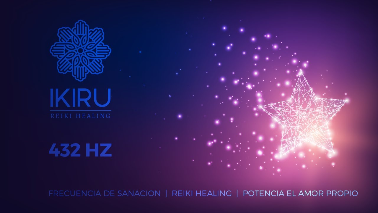 POTENCIA EL AMOR PROPIO | REIKI HEALING | 432HZ FRECUENCIA DE SANACION