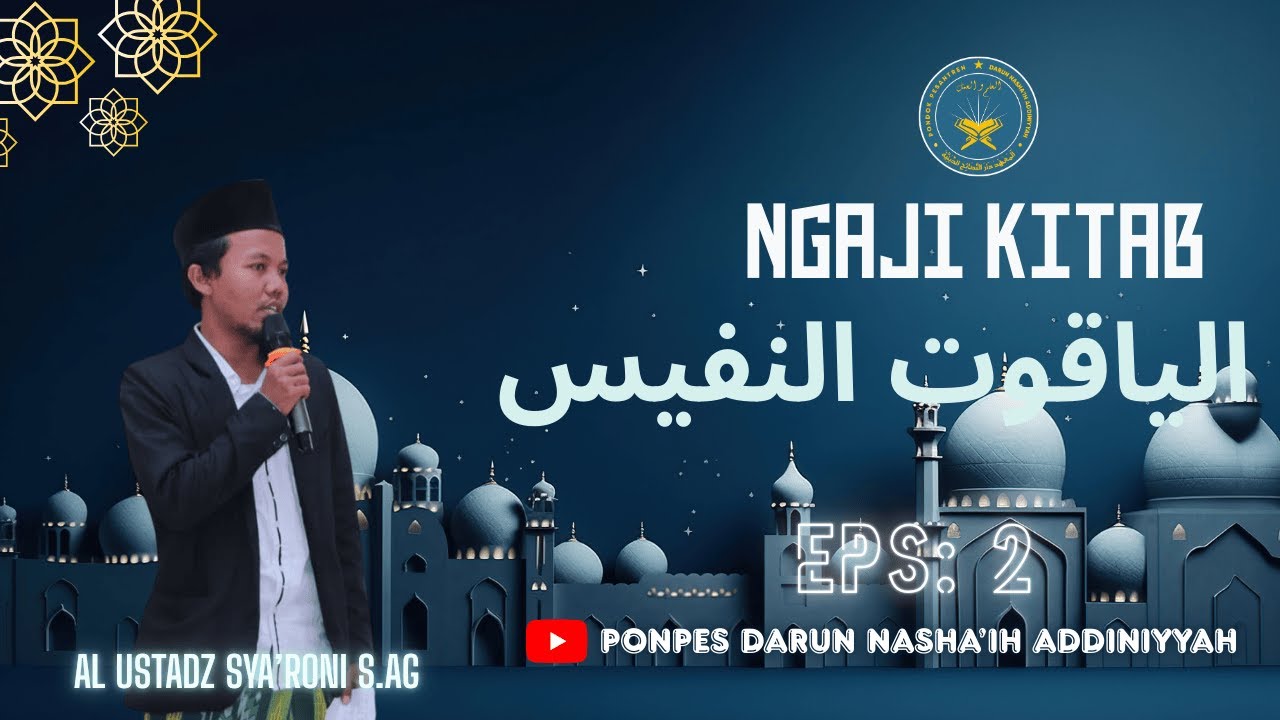 BAB WAJIB HAJI-JUAL BELI [NGAJI KITAB YAQUUT AN NAFISH PONPES DARUN NASHA'IH ADDINIYYAH] EPS 2
