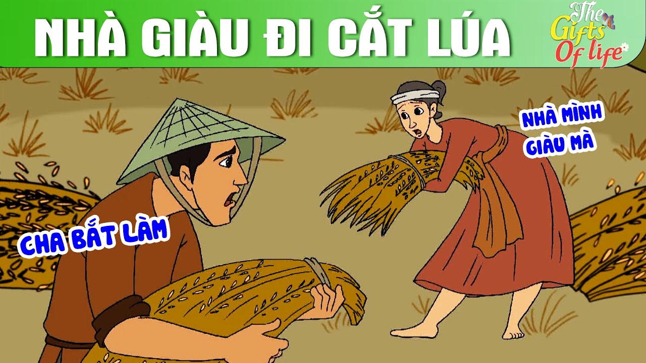 NHÀ GIÀU ĐI CẮT LÚA - The Gift Of Life - Truyện Cổ Tích - Phim Hoạt Hình - Quà Tặng Cuộc Sống