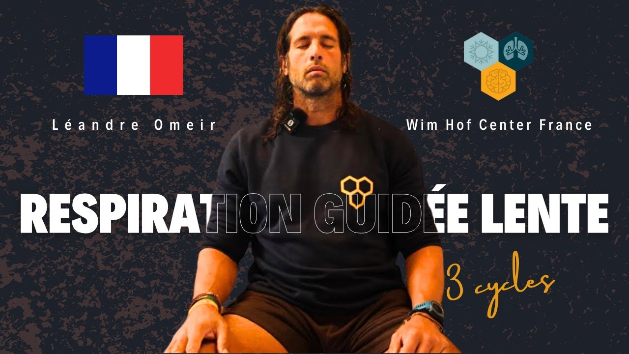 Respiration Wim Hof guidée lente - 3 cycles | Centre officiel de la méthode Wim Hof France | Léandre