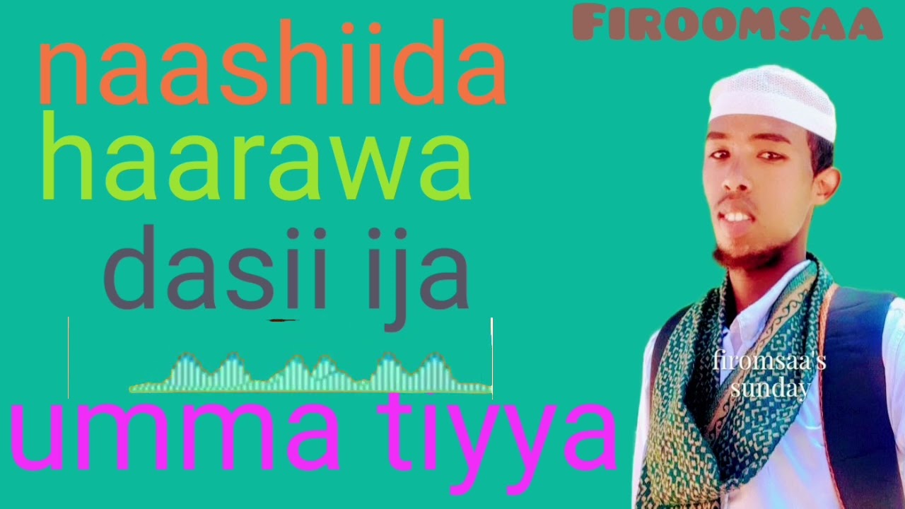New haraaw  Naashiida firoomsaa  dasii ija ummatiyya 