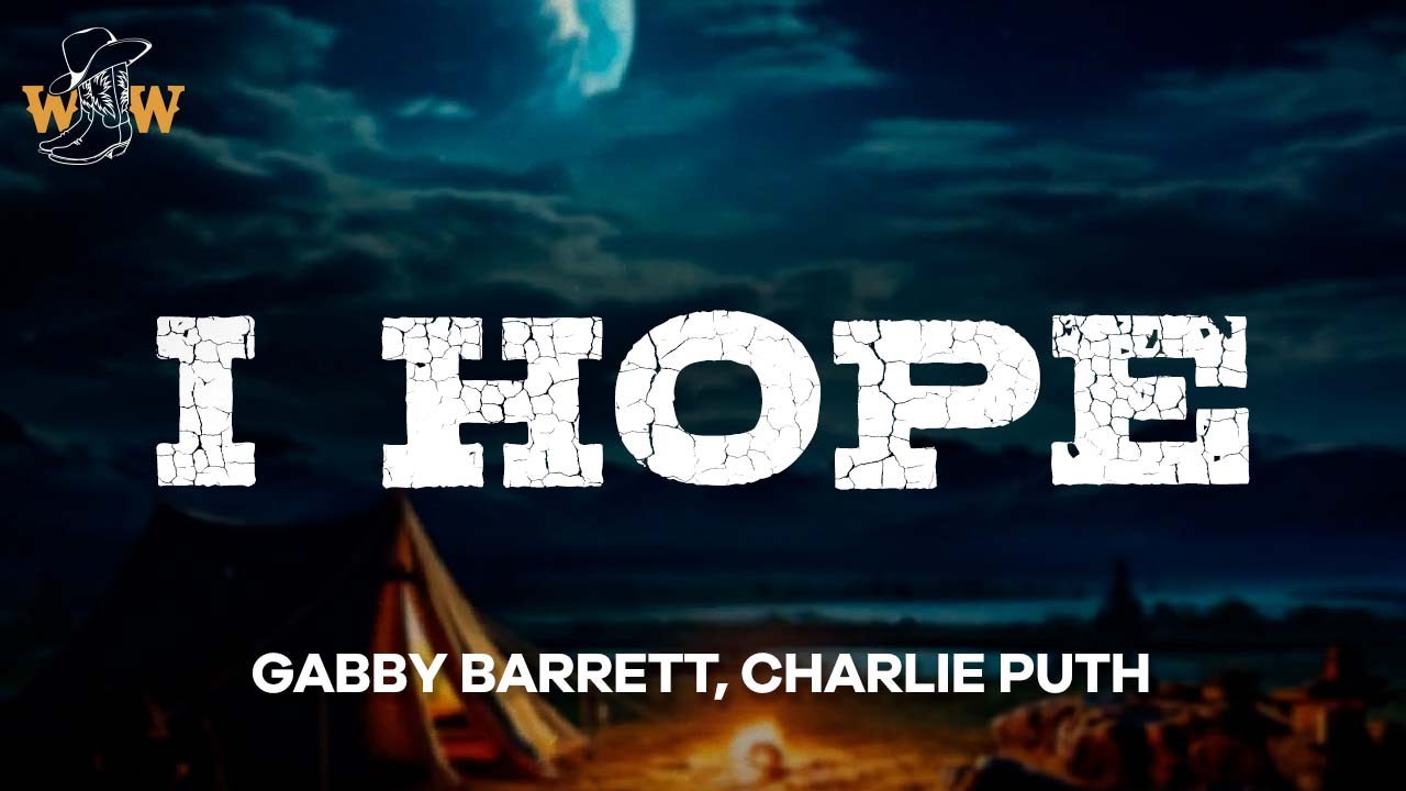 Gabby Barrett, Charlie Puth - I Hope (Lyrics)