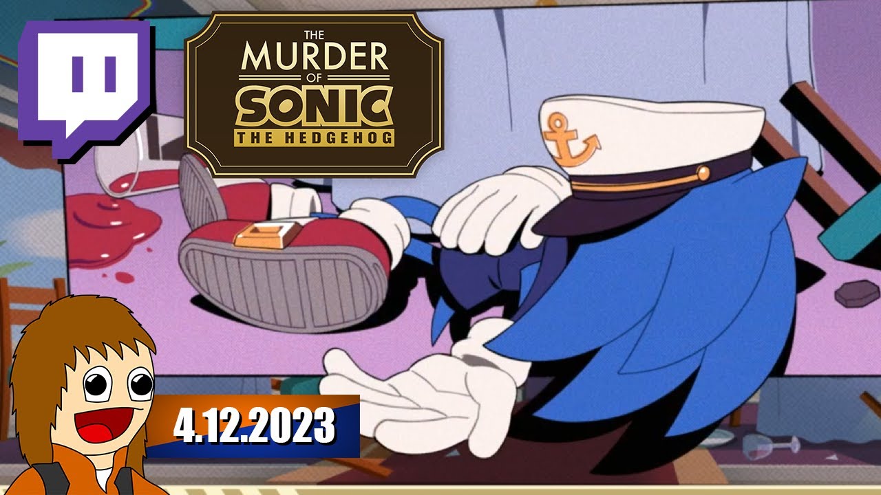 The Murder of Sonic the Hedgehog | 4.12.2023 #sponsored